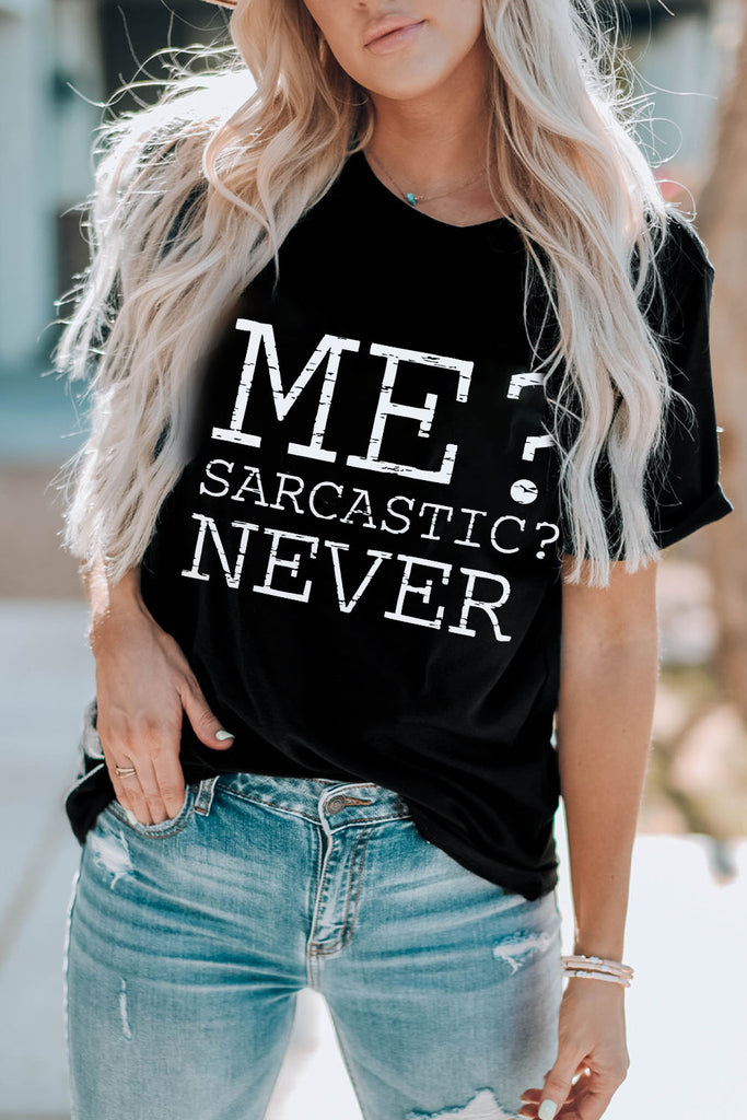 "Sarcasm? Me?" Graphic T-Shirt